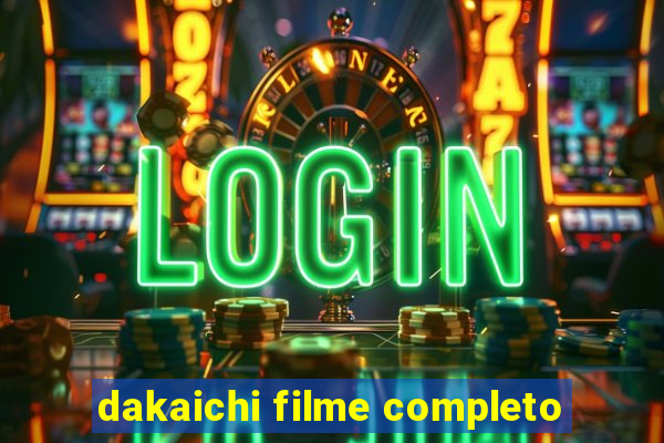 dakaichi filme completo